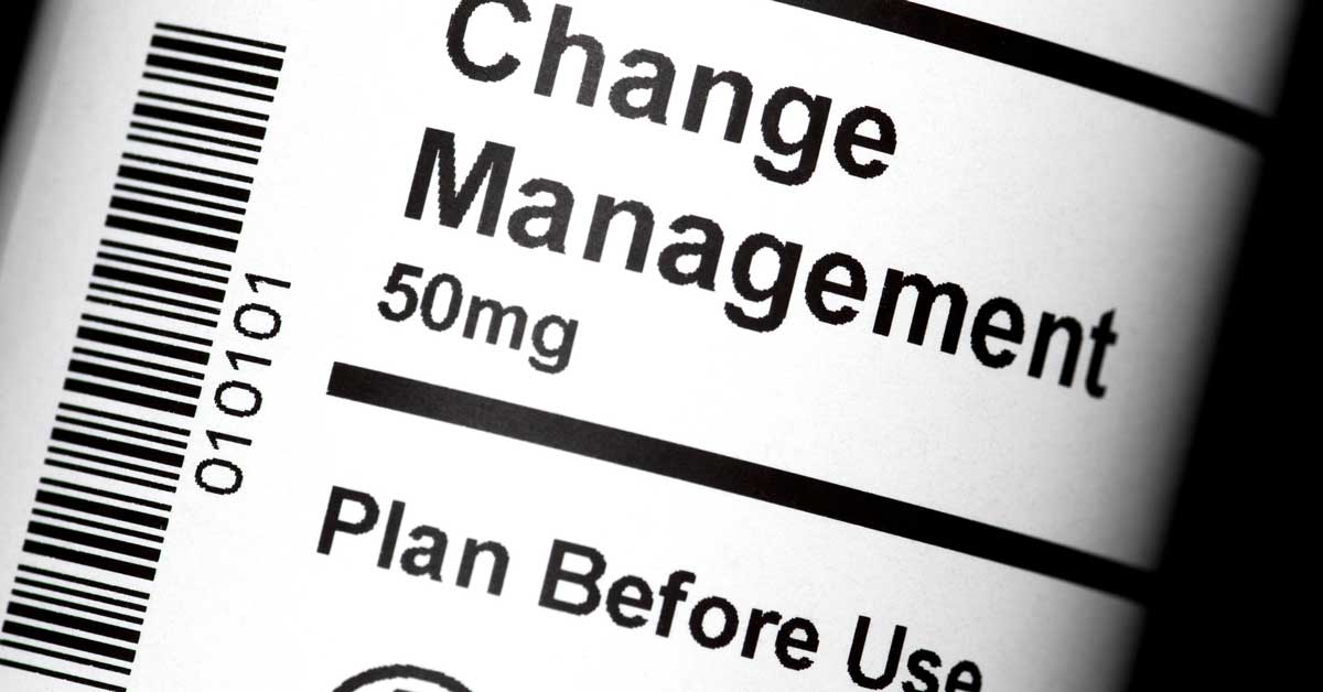 Medicine bottle saying Change Management - Plan before use
